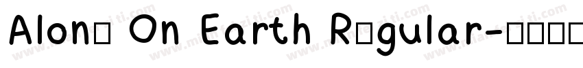 Alone On Earth Regular字体转换